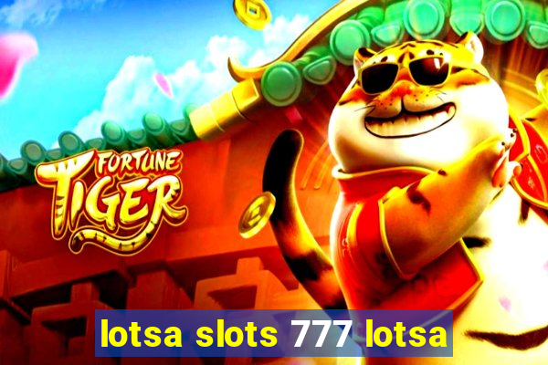 lotsa slots 777 lotsa